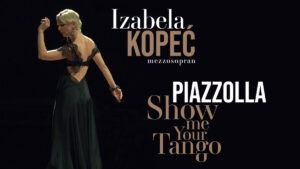 Koncert - Piazzolla. Show Me Your Tango