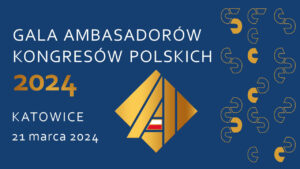 Gala Ambasadorów Kongresów Polskich 2024